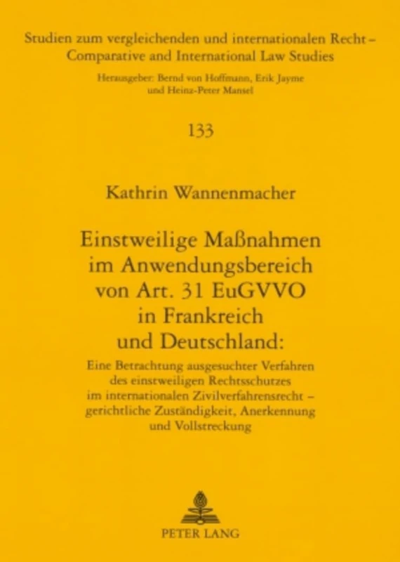 Einstweilige Maßnahmen im Anwendungsbereich von Art. 31 EuGVVO in Frankreich und Deutschland: : Eine Betrachtung ausgesuchter Verfahren des ... Und Internationalen Recht / Compa)
