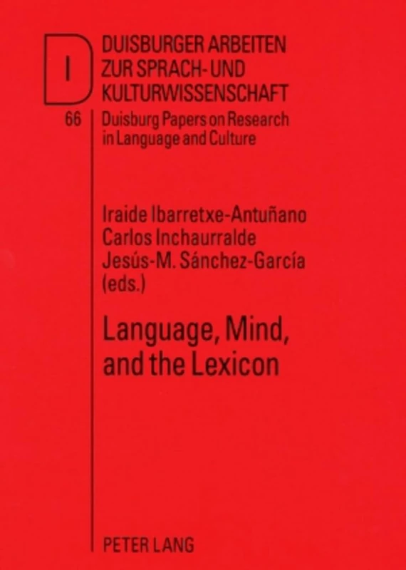 Language, Mind, and the Lexicon: 66 (DASK – Duisburger Arbeiten zur Sprach- und Kulturwissenschaft / Duisburg Papers on Research in Language and Culture)