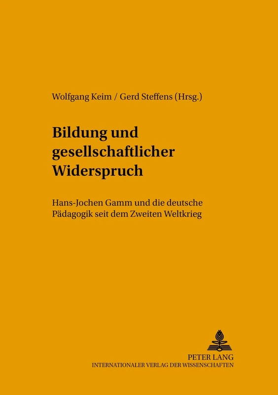 Bildung Und Gesellschaftlicher Widerspruch: Hans-Jochen Gamm Und Die Deutsche Paedagogik Seit Dem Zweiten Weltkrieg: 48 (Studien Zur Bildungsreform)