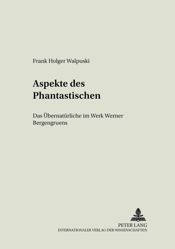 Aspekte des Phantastischen: Das Uebernatuerliche im Werk Werner Bergengruens: 15 (Kölner Studien Zur Literaturwissenschaft)