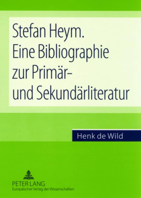 Stefan Heym. Eine Bibliographie Zur Primaer- Und Sekundaerliteratur