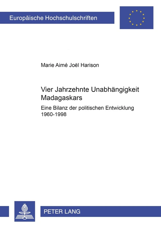 Vier Jahrzehnte Unabhaengigkeit Madagaskars: Eine Bilanz Der Politischen Entwicklung 1960-1998: 538 (Europaeische Hochschulschriften / European University Studie)