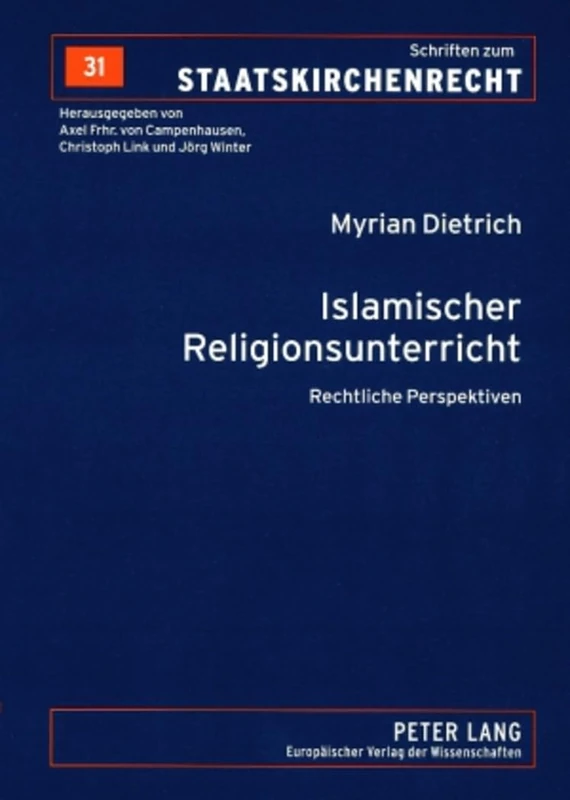 Islamischer Religionsunterricht: Rechtliche Perspektiven: 31 (Schriften Zum Staatskirchenrecht)