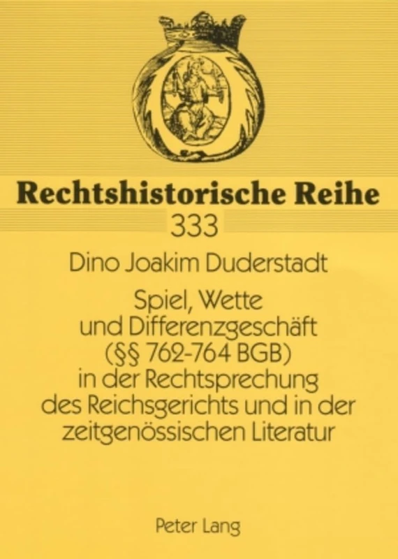 Spiel, Wette Und Differenzgeschaeft (§§ 762-764 Bgb) in Der Rechtsprechung Des Reichsgerichts Und in Der Zeitgenoessischen Literatur: 333 (Rechtshistorische Reihe)