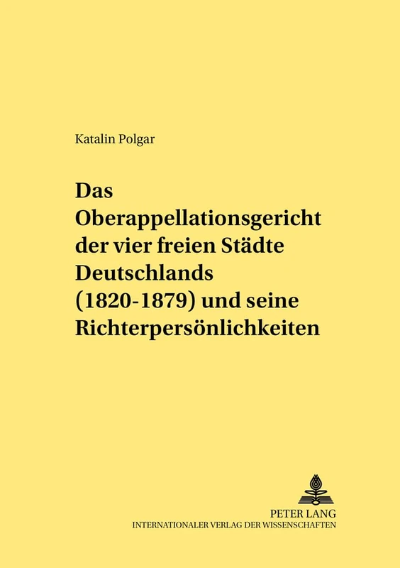 Das Oberappellationsgericht der vier freien Staedte Deutschlands (1820-1879) und seine Richterpersoenlichkeiten: 330 (Rechtshistorische Reihe) - Image 1