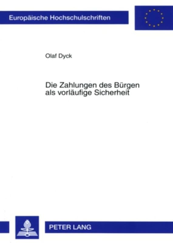 Die Zahlungen Des Buergen ALS Vorlaeufige Sicherheit: 4539 (Europaeische Hochschulschriften Recht)