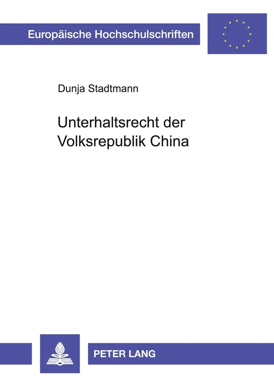 Unterhaltsrecht Der Volksrepublik China: Rechtshistorische Bezuege, Kindesunterhalt Und Unterhaltsverhaeltnis Zwischen Stiefkind Und Stiefelternteil: 4480 (Europaeische Hochschulschriften Recht) - Image 1