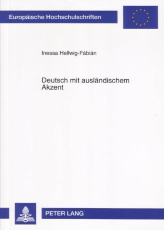Deutsch Mit Auslaendischem Akzent: Eine Empirische Studie Zu Einstellungen Junger Deutscher Gegenueber Sprechern Mit Ostslavischer Muttersprache: 308 ... / European University Studie)