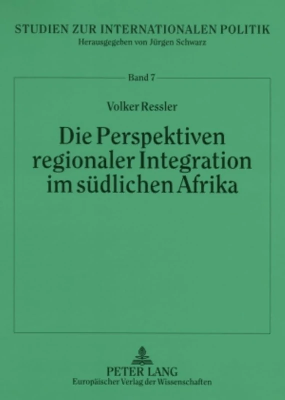 Die Perspektiven Regionaler Integration Im Suedlichen Afrika: Eine Analyse VOR Dem Hintergrund Der Einzelstaatlichen Interessen: 7 (Studien Zur Internationalen Politik) - Image 1