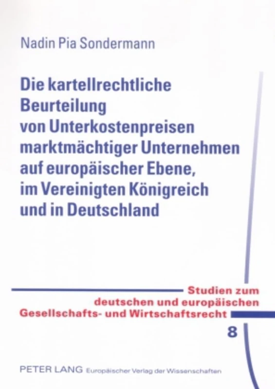 Die Kartellrechtliche Beurteilung Von Unterkostenpreisen Marktmaechtiger Unternehmen Auf Europaeischer Ebene, Im Vereinigten Koenigreich Und in ... Und Europaeischen Gesellschafts- Und W) - Image 1