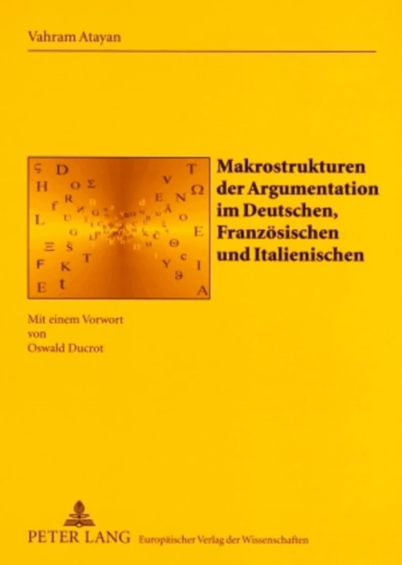 Makrostrukturen Der Argumentation Im Deutschen, Franzoesischen Und Italienischen: Mit Einem Vorwort Von Oswald Ducrot: 13 (Sabest. Saarbruecker Beitraege Zur Sprach- Und Translationsw)