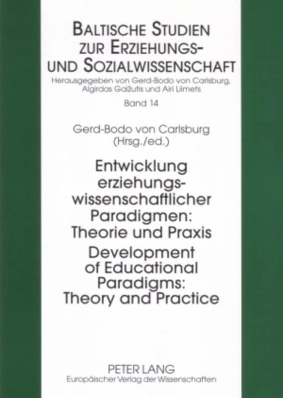 Development of Educational Paradigms: Theory and Practice Entwicklung Erziehungswissenschaftlicher Paradigmen: Theorie Und Praxis: 14 (Baltische Studien zur Erziehungs- Und Sozialwissenschaft)