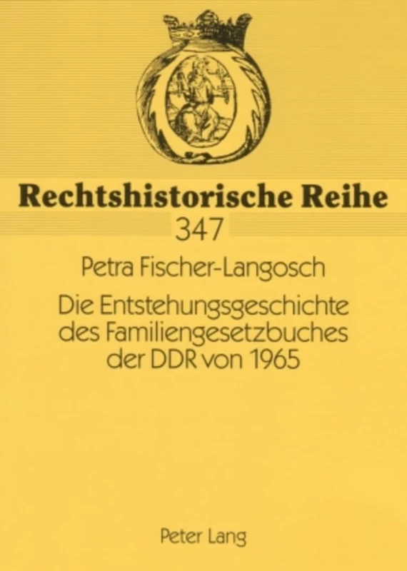 Die Entstehungsgeschichte des Familiengesetzbuches der DDR von 1965: 347 (Rechtshistorische Reihe) - Image 1