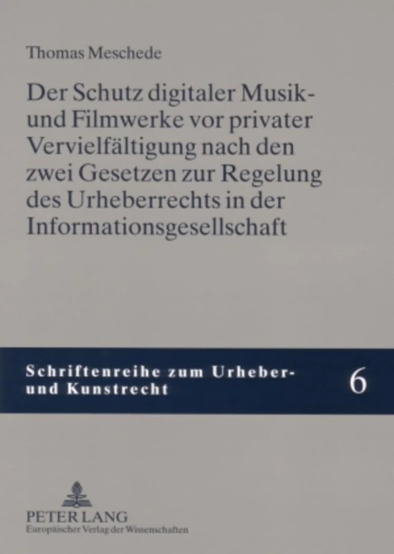 Der Schutz Digitaler Musik- Und Filmwerke VOR Privater Vervielfaeltigung Nach Den Zwei Gesetzen Zur Regelung Des Urheberrechts in Der ... (Schriftenreihe Zum Urheber- Und Kunstrecht) - Image 1