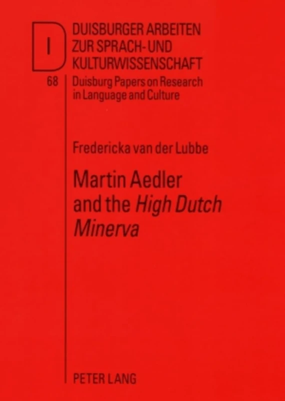 Martin Aedler and the High Dutch Minerva: The First German Grammar for the English: 68 (Duisburger Arbeiten zur Sprach und Kulturwissenschaft Duisburg Papers on Research in Language and Culture) - Image 1