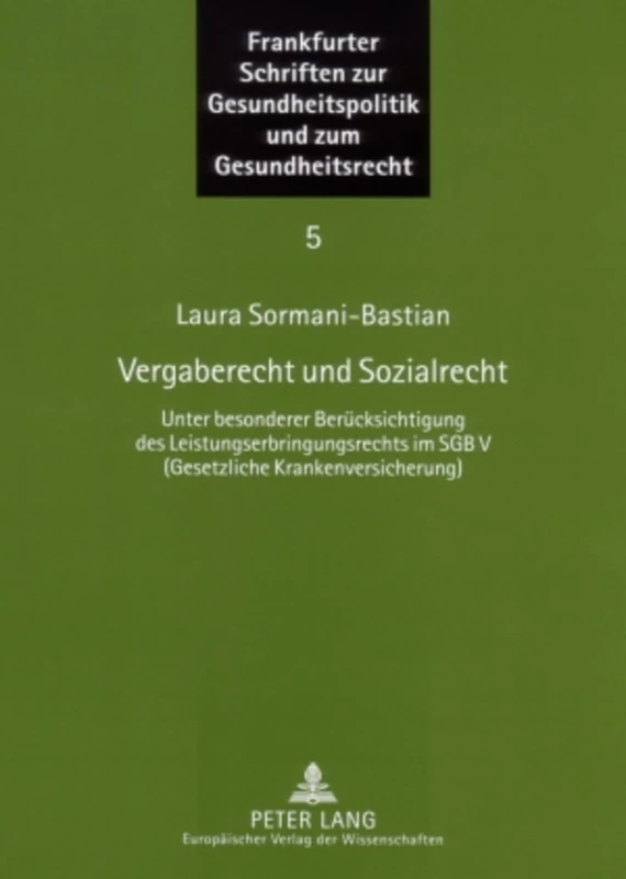 Vergaberecht Und Sozialrecht: Unter Besonderer Beruecksichtigung Des Leistungserbringungsrechts Im Sgb V (Gesetzliche Krankenversicherung): 5 ... Zur Gesundheitspolitik Und Zum Gesundh)