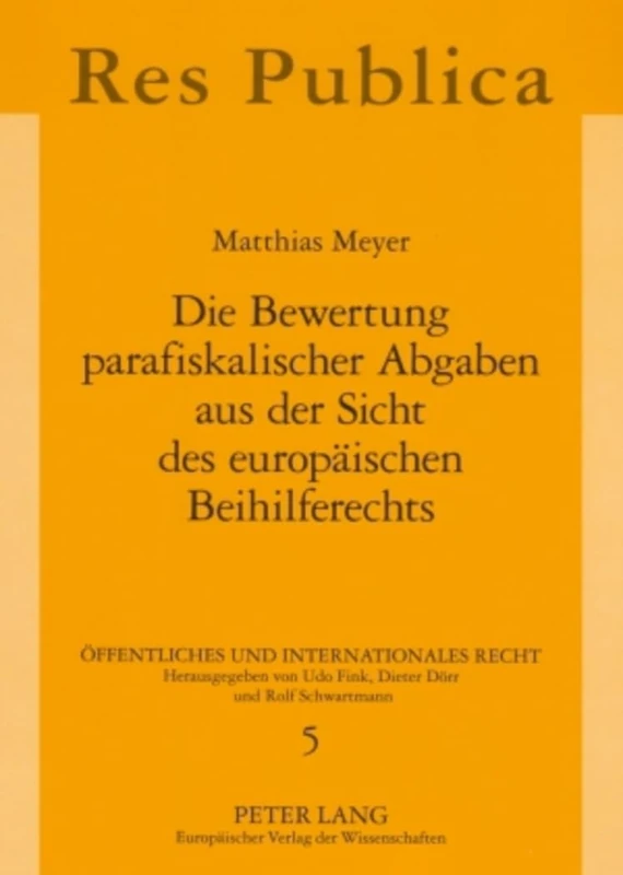Die Bewertung Parafiskalischer Abgaben Aus Der Sicht Des Europaeischen Beihilferechts: 5 (Oeffentliches Und Internationales Recht) - Image 1
