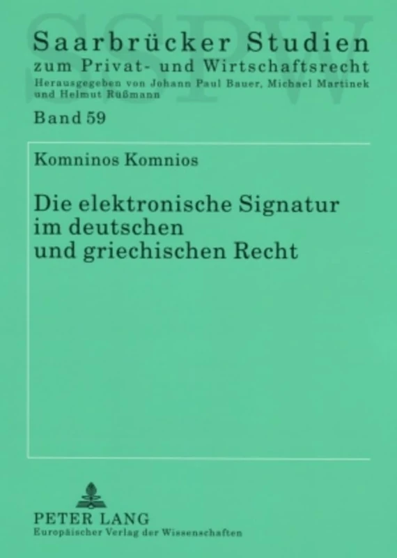 Die Elektronische Signatur Im Deutschen Und Griechischen Recht: 59 (Saarbruecker Studien Zum Privat- Und Wirtschaftsrecht)