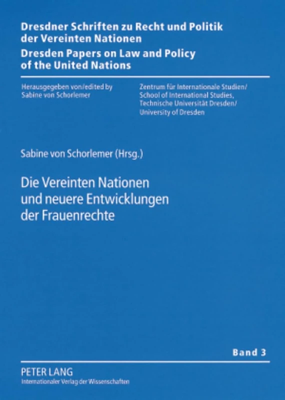 Die Vereinten Nationen Und Neuere Entwicklungen Der Frauenrechte: 3 (Dresdner Schriften Zu Recht Und Politik der Vereinten Nation)