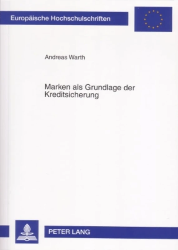 Marken ALS Grundlage Der Kreditsicherung: 4527 (Europaeische Hochschulschriften Recht)