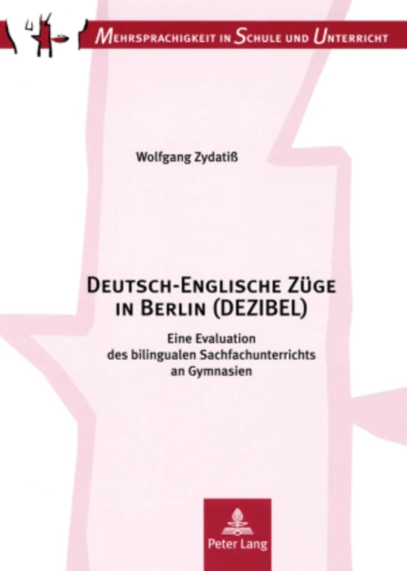 Deutsch-Englische Zuege in Berlin (Dezibel): Eine Evaluation Des Bilingualen Sachfachunterrichts an Gymnasien. Kontext, Kompetenzen, Konsequenzen: 7 (Mehrsprachigkeit in Schule Und Unterricht) - Image 1