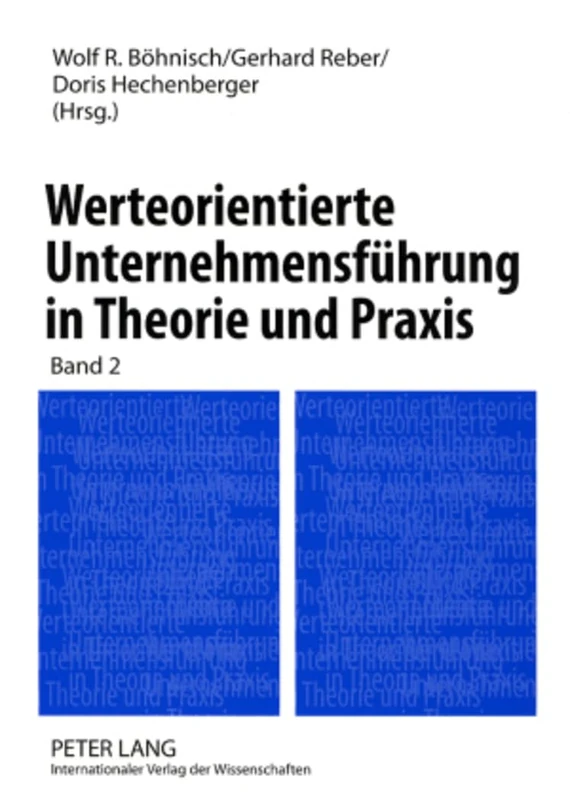 Werteorientierte Unternehmensfuehrung in Theorie Und Praxis: Band 2