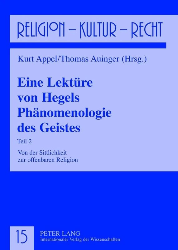 Eine Lektuere Von Hegels Phaenomenologie Des Geistes: Teil 2- Von Der Sittlichkeit Zur Offenbaren Religion: 15 (Religion, Kultur, Recht) - Image 1