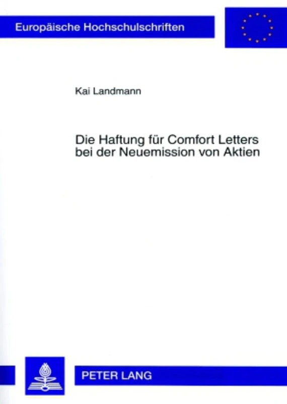 Die Haftung Fuer Comfort Letters Bei Der Neuemission Von Aktien: 4592 (Europaeische Hochschulschriften Recht)
