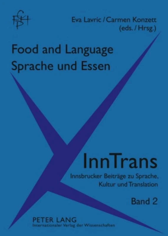 Food and Language / Sprache und Essen: 2 (InnTrans. Innsbrucker Beitraege zu Sprache, Kultur und Translation)