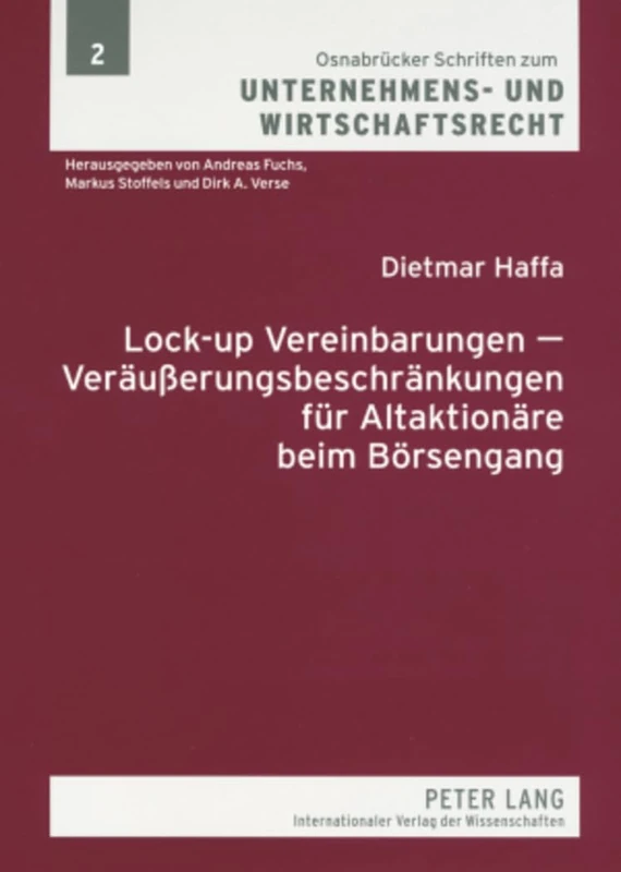 Lock-Up Vereinbarungen - Veraeußerungsbeschraenkungen Fuer Altaktionaere Beim Boersengang: 2 (Osnabruecker Schriften Zum Unternehmens- Und Wirtschaftsrech)