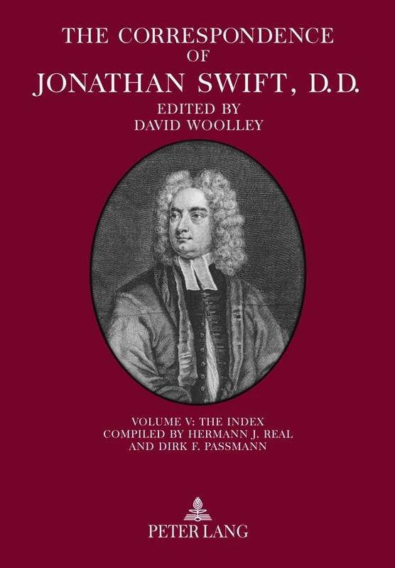 The Correspondence of Jonathan Swift, D. D.: Volume V: The Index – Compiled by Hermann J. Real and Dirk F. Passmann: 5