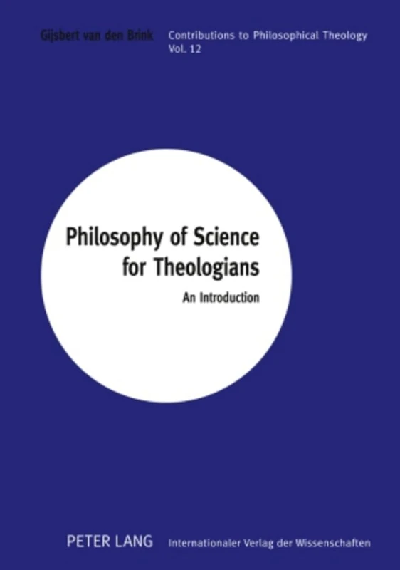 Philosophy of Science for Theologians: An Introduction: 12 (Contributions to Philosophical Theology)