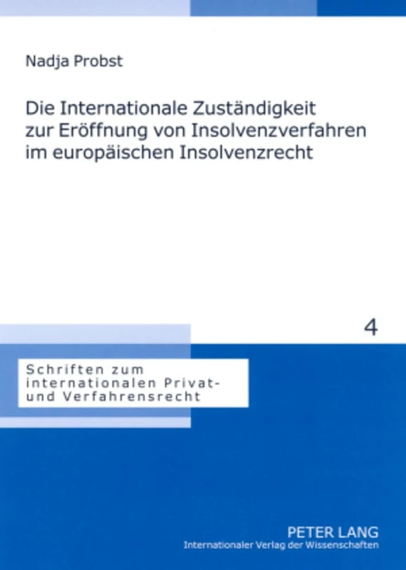 Die Internationale Zustaendigkeit Zur Eroeffnung Von Insolvenzverfahren Im Europaeischen Insolvenzrecht: Autonome Bestimmung Der ... Internationalen Privat- Und Verfahrensrecht)
