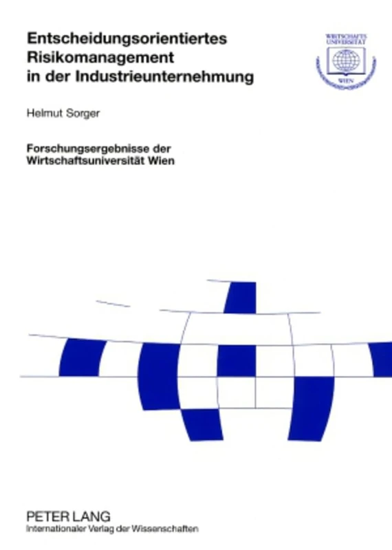 Entscheidungsorientiertes Risikomanagement in Der Industrieunternehmung: 20 (Forschungsergebnisse Der Wirtschaftsuniversitaet Wien) - Image 1