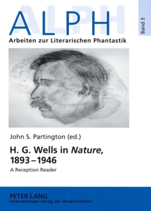 H. G. Wells in «Nature», 1893-1946: A Reception Reader: 3 (ALPH: Arbeiten zur Literarischen Phantastik / ALPH: Approaches to Literary Phantasy) - Image 1