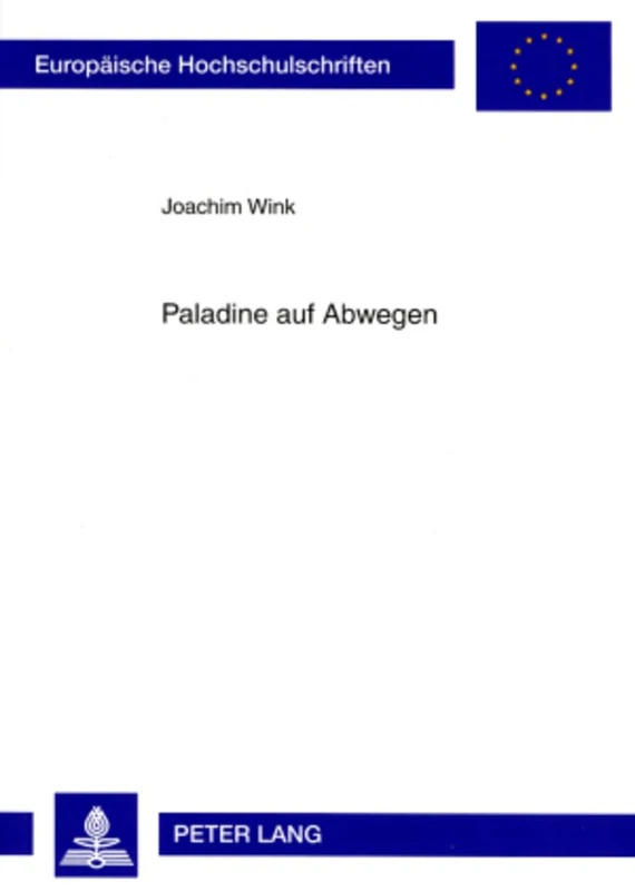 Paladine auf Abwegen: Formen und Ausdruecke religioeser Indifferenz in Luigi Pulcis "Morgante": 47 (Europaeische Hochschulschriften / European ... / Série 9: Langue et littérature italiennes)
