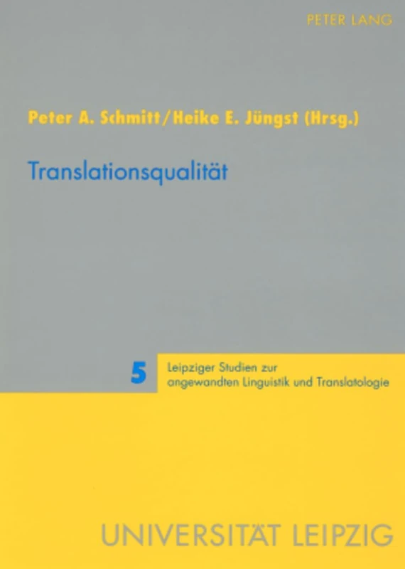 Translationsqualitaet: 5 (Leipziger Studien Zur Angewandten Linguistik Und Translatolo)