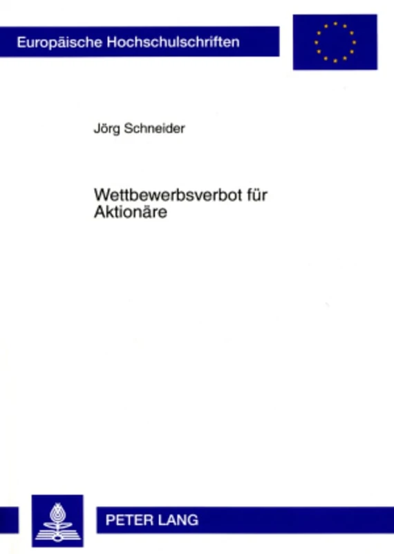 Wettbewerbsverbot Fuer Aktionaere: 4658 (Europaeische Hochschulschriften Recht)
