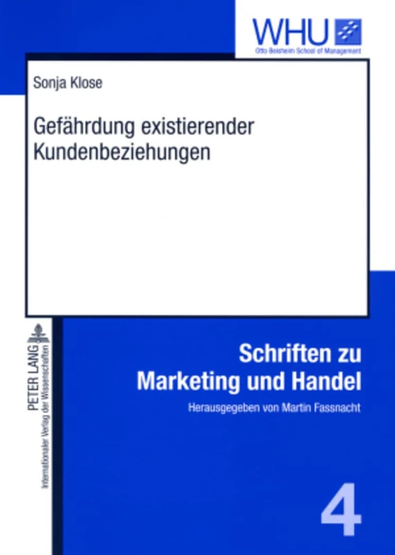 Gefaehrdung Existierender Kundenbeziehungen: 4 (Schriften Zu Marketing Und Handel)