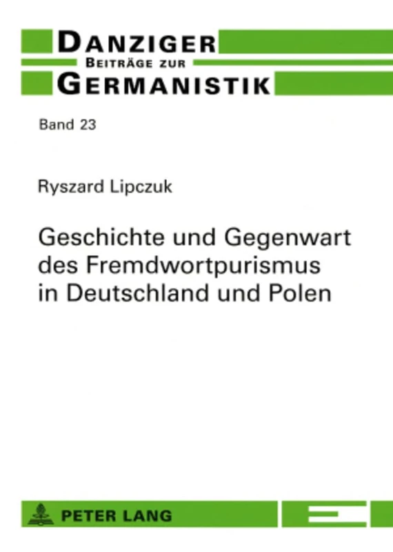 Geschichte Und Gegenwart Des Fremdwortpurismus in Deutschland Und Polen: 23 (Danziger Beitraege Zur Germanistik) - Image 1