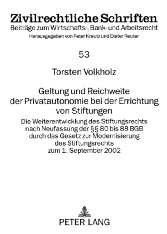 Geltung Und Reichweite Der Privatautonomie Bei Der Errichtung Von Stiftungen: Die Weiterentwicklung Des Stiftungsrechts Nach Neufassung Der §§ 80 Bis ... 2002: 53 (Zivilrechtliche Schriften) - Image 1