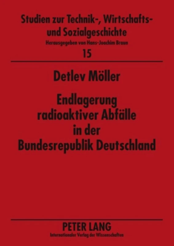 Endlagerung radioaktiver Abfaelle in der Bundesrepublik Deutschland: Administrativ-politische Entscheidungsprozesse zwischen Wirtschaftlichkeit und ... Technik-, Wirtschafts- Und Sozialgeschichte) - Image 1