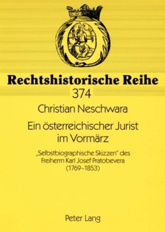 Ein oesterreichischer Jurist im Vormaerz: Selbstbiographische Skizzen des Freiherrn Karl Josef Pratobevera (1769-1853): 374 (Rechtshistorische Reihe) - Image 1