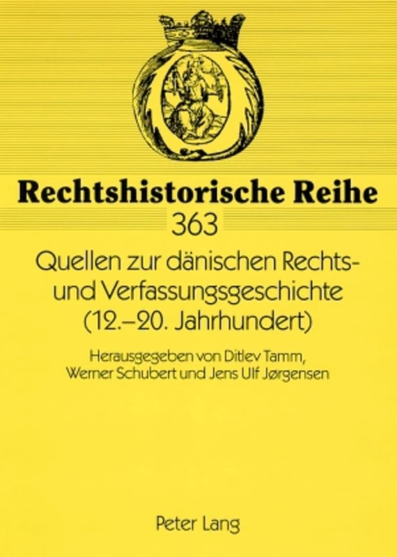 Quellen Zur Daenischen Rechts- Und Verfassungsgeschichte (12.-20. Jahrhundert): Herausgegeben Von Ditlev Tamm, Werner Schubert Und Jens Ulf Jørgensen: 363 (Rechtshistorische Reihe) - Image 1