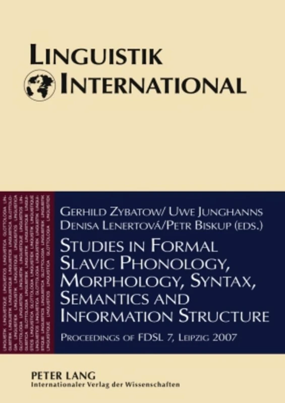 Studies in Formal Slavic Phonology, Morphology, Syntax, Semantics and Information Structure: Proceedings of FDSL 7, Leipzig 2007: 21 (Linguistik International)