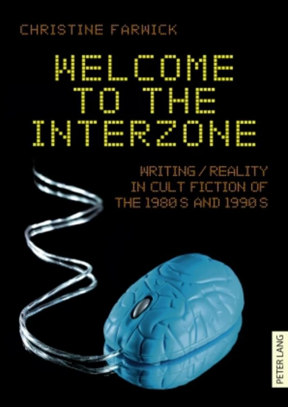 Welcome to the Interzone: Writing / Reality in Cult Fiction of the 1980s and 1990s - Image 1