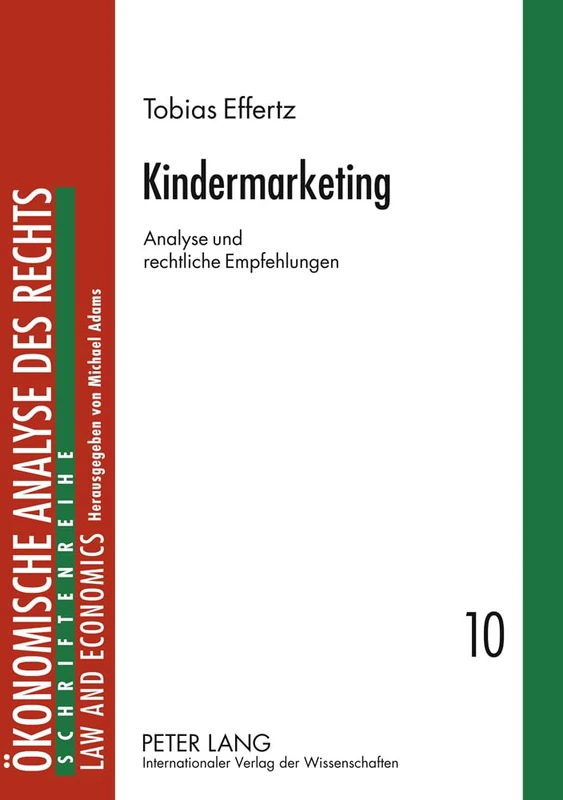 Kindermarketing: Analyse Und Rechtliche Empfehlungen: 10 (Schriftenreihe Oekonomische Analyse Des Rechts. Law and Econ)