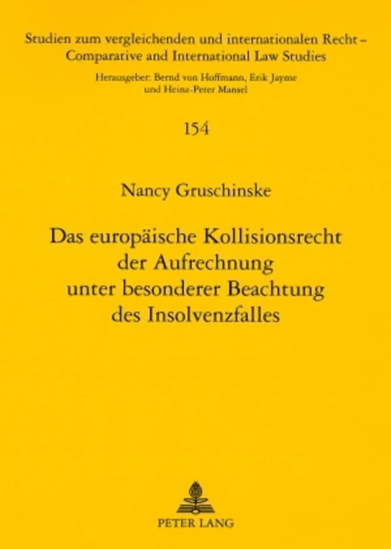Das Europaeische Kollisionsrecht Der Aufrechnung Unter Besonderer Beachtung Des Insolvenzfalles: 154 (Studien Zum Vergleichenden Und Internationalen Recht / Compa)