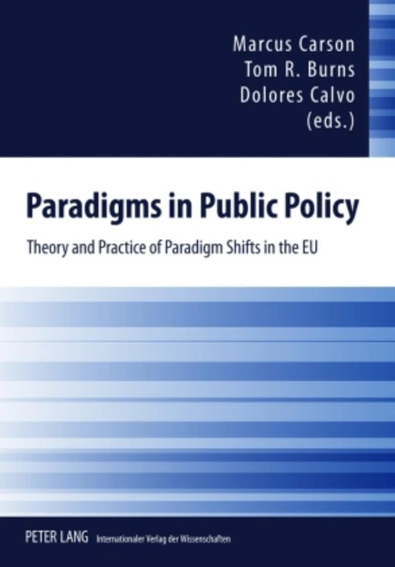 Paradigms in Public Policy: Theory and Practice of Paradigm Shifts in the EU