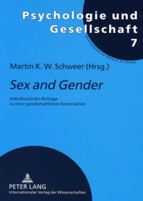 Sex and Gender: Interdisziplinaere Beitraege zu einer gesellschaftlichen Konstruktion: 7 (Psychologie Und Gesellschaft)